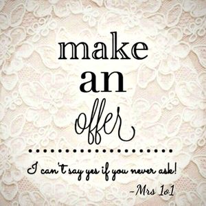 Make An Offer! I can't say yes if you never ask!